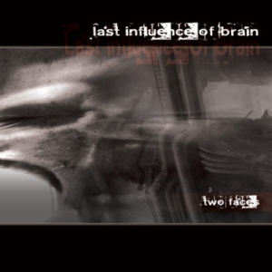 Last Influence of Brain - Two Faces