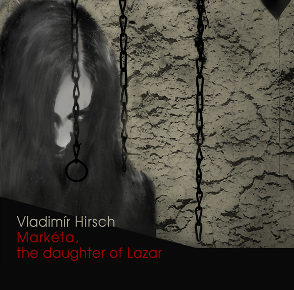 Vladimir Hirsch  Markéta The Daughter of Lazar