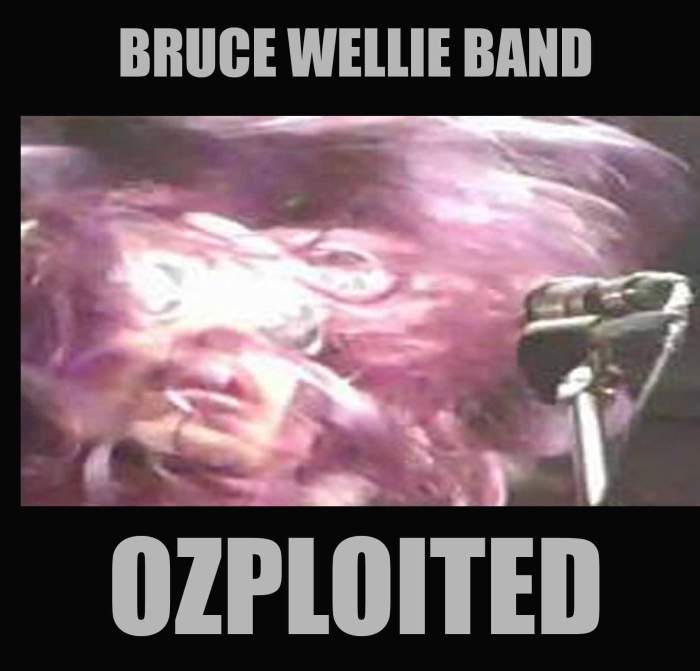 Bruce_Wellie_Band_-_Ozploited