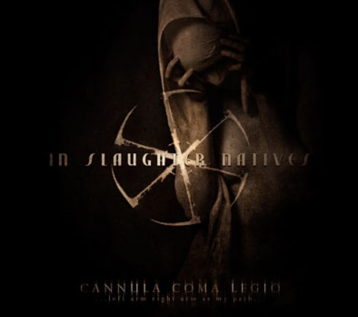 In Slaughter Natives - Cannula Coma Legio