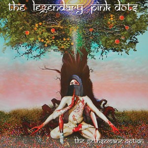 Legendary_Pink_Dots_-_The_Gethsemane_Option