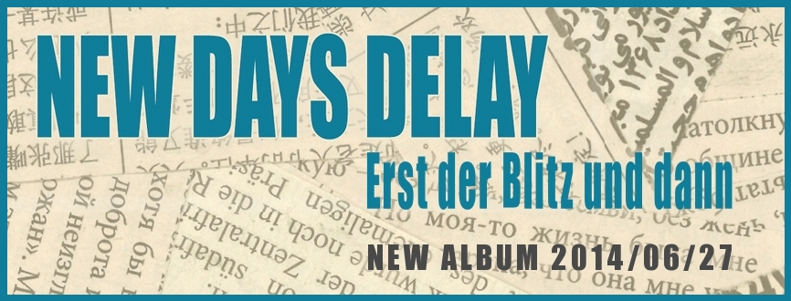 New Days Delay - Erst Der Blitz Und Dann