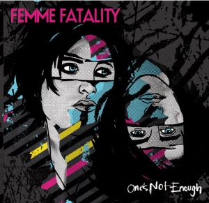 Femme Fatality - Ones Not Enough
